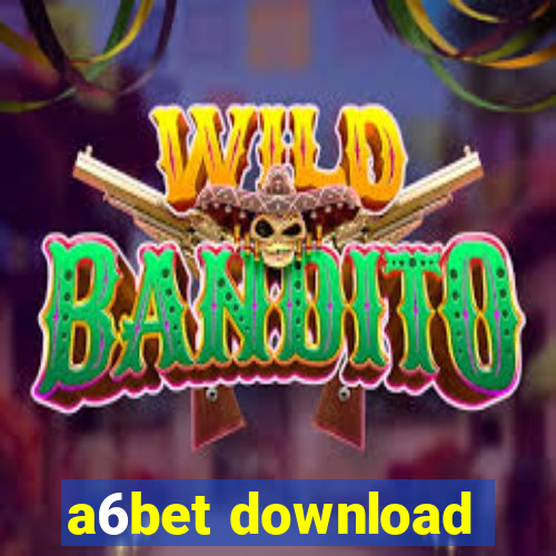 a6bet download